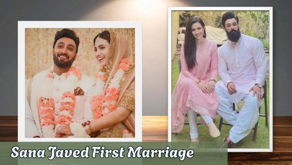 Sana Javed First Marriage