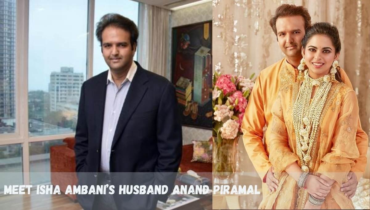 The businessman and Isha Ambani’s husband expanding the Piramal legacy.